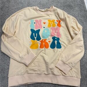 New in my mom era sweatshirt